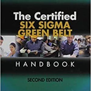 The Certified Six Sigma Green Belt Handbook 2nd Edition - Munro, Ramu, Zrymiak